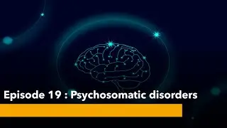 Tuning a Fragile Mind: Episode 19 - Psychosomatic Disorders