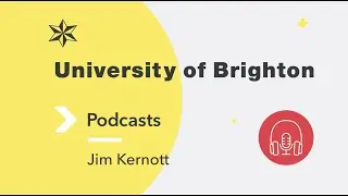 Jim Kernott, The Big Flower Fight | University of Brighton podcast
