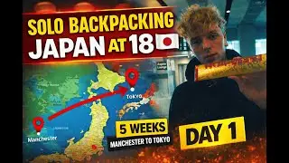Solo Backpacking Japan at 18 🇯🇵 | 5 Weeks | Manchester to Tokyo