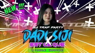 DJ TRAP PARTY DADI SIJI X EST CE QUE  MIDDLE NROTOK NULUP NULUP VIRAL TIKTOK 2024