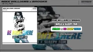 [1/2] Mike Williams & Brooks vs  Diplo & Sleepy Tom - Jetlag vs Be Right There (JMR Mashup)