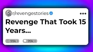 The Most Satisfying Revenge Stories from Reddit