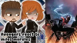 Avengers react to miles morales 1/?