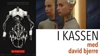 I Kassen #96: Ex Machina (2015)