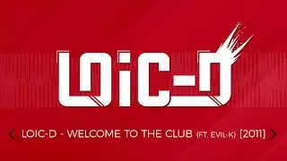 (JUMP - FRENCHTEK) LOIC-D - WELCOME TO THE CLUB (FT- EVIL-K) (2011)