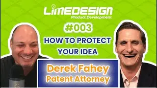 How To Protect Your Idea - Derek Fahey Patent Attorney - Inventors Podcast #003