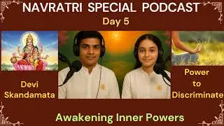 Navratri Special Spiritual Podcast: Day-5 (Devi Skandamata; Power to Descriminate)