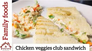 Chicken veggies club sandwich recipe by Family foods |Club sandwich recipe by Family foods