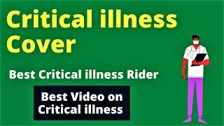 Critical illness Term Insurance Rider | Critical illness Health Insurance Policy