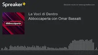 Abboccaperta con Omar Bassalti