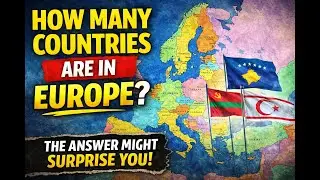 How Many Countries are on the Continent of Europe?