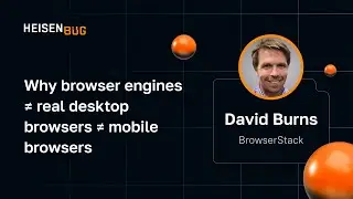 David Burns &mdash; Why browser engines &ne; real desktop browsers &ne; mobile browsers