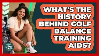 What's The History Behind Golf Balance Training Aids? - Your Golf Gear Insider