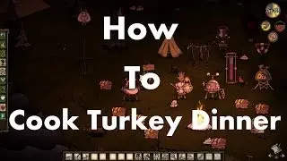 Don't Starve: How to Cook Turkey Dinner