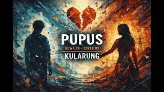 DEWA 19 &ndash; PUPUS | Math Rock Cover by KULARUNG