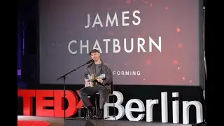 Performance | James Chatburn | TEDxBerlinSalon