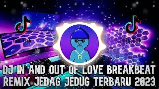 DJ IN AND OUT OF LOVE BREAKBEAT REMIX TERBARU 2023