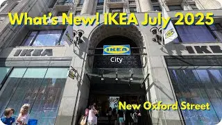 What&rsquo;s New in IKEA July 2025 at New Oxford Street London || #London #England #UK