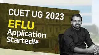 CUET UG 2023 | EFLU | English & Foreign Languages University | Application Started | PEPP Learning