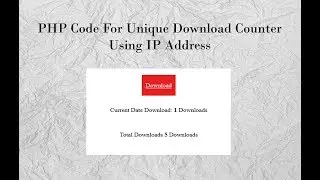 PHP Code For Unique Download Counter Using IP Address