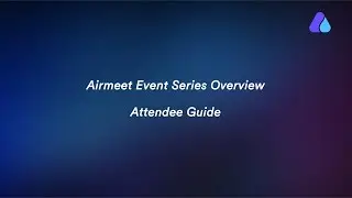 Airmeet Event Series Overview | February 2024 | #airmeet  #attendeeguide