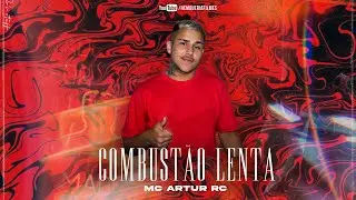 MC Artur RC - Combust&atilde;o Lenta 🌋 (Prod. Guil Hits)