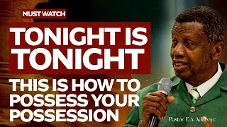 HOW TO POSSESS YOUR POSSESSION IN AUGUST 2025 -  PASTOR E.A ADEBOYE
