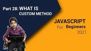 What Is Custom Method In JavaScript 2021 | Part 28 | Code Fusion