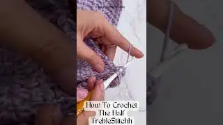 Half Treble Crochet Stitch (htr) For Beginners