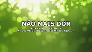 Arautos do Rei | Não Mais Dor | Playback com Letra