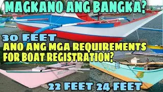 MAGKANO ANG BANGKA PT. 5 | REQUIREMENTS FOR BOAT REGISTRATION | BOAT PRICES