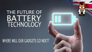 The future of Battery Technology - A look at what's coming next