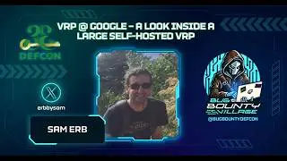 Inside a large self-hosted VRP by Sam Erb | Bug Bounty Village, DEF CON 33