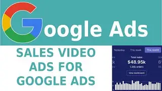 Google Sales Video ad in Google Ads - Google Ads Training Series 2020
