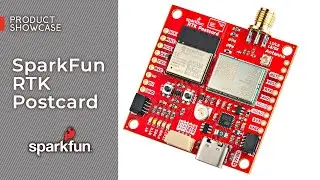 Product Showcase: SparkFun RTK Postcard