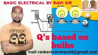 Questions based on bulb | Lectur-11 | Basic Electrical Engineering by Ravi sir