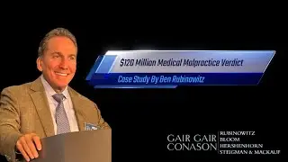 Ben Rubinowitz | $120 Million NY Medical Malpractice Stroke Verdict Case Study