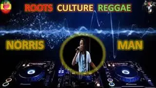 BEST OF 👑 NORRIS MAN 👑  ROOTS | CULTURE | REGGAE