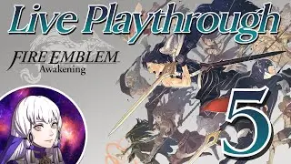 Fire Emblem Awakening Live Playthrough - Part 5