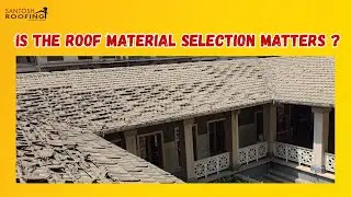 Is The Roof Material Selection Matters? Avoid Common Roofing Mistakes