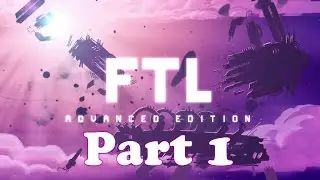 Let's Play - FTL: Advanced Edition - Part 1