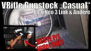 Bester Gunstock f&uuml;r unter 50&euro; | VRifle Casual | Pico Neo 3 Link & Andere | Review