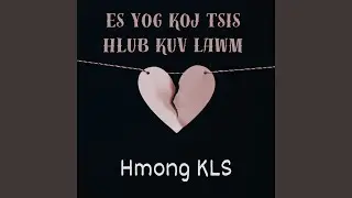 Es Yog Koj Tsis Hlub Kuv Lawm
