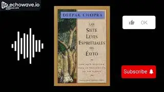 ✨ “Las 7 Leyes Espirituales del Éxito” de Deepak Chopra | Resumen Completo y Explicado 📖💫