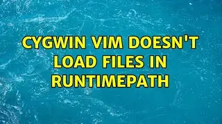 Cygwin vim doesn't load files in runtimepath