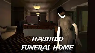 Haunted Funeral Home Full Gameplay