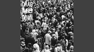 Drag Me Down