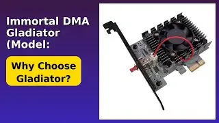 REVIEW (2025): Immortal DMA Gladiator (Model: PCILeech). Features.