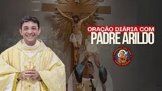 20.01.2026 | O valor da pessoa humana. | Oração com Padre Arildo Castro