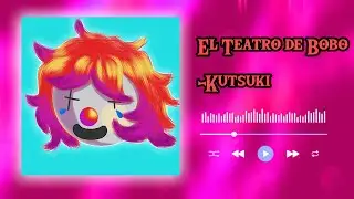 Kutsuki - El Teatro de Bobo